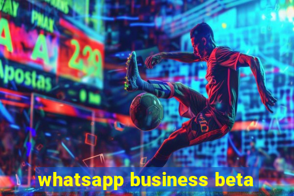 whatsapp business beta